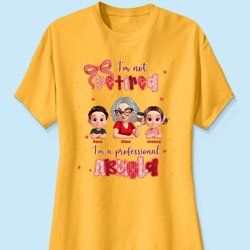 Coquette Not Retired Professional Grandma - Personalized Shirt - Gift For Grandma, Funny Shirt For Grandma
