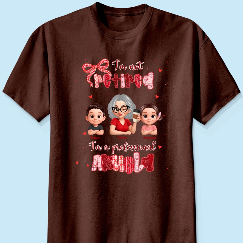 Coquette Not Retired Professional Grandma - Personalized Shirt - Gift For Grandma, Funny Shirt For Grandma