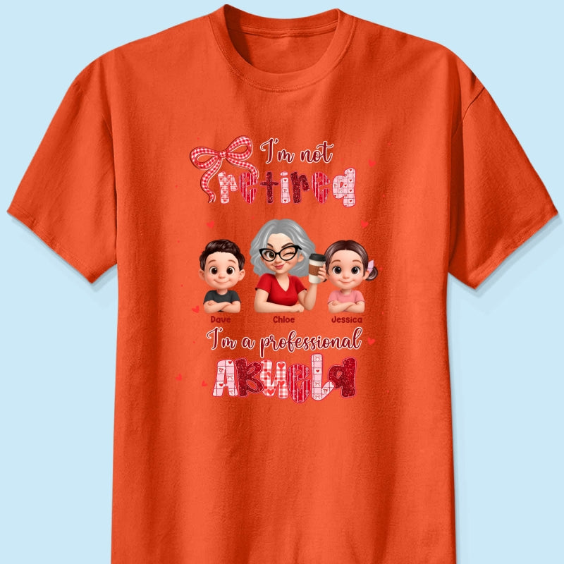 Coquette Not Retired Professional Grandma - Personalized Shirt - Gift For Grandma, Funny Shirt For Grandma