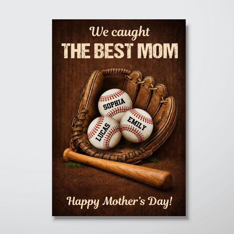 We Caught The Best Mom Baseball Gear- Personalized Poster - Heartfelt Mother's Day Gift for Mom, Wife