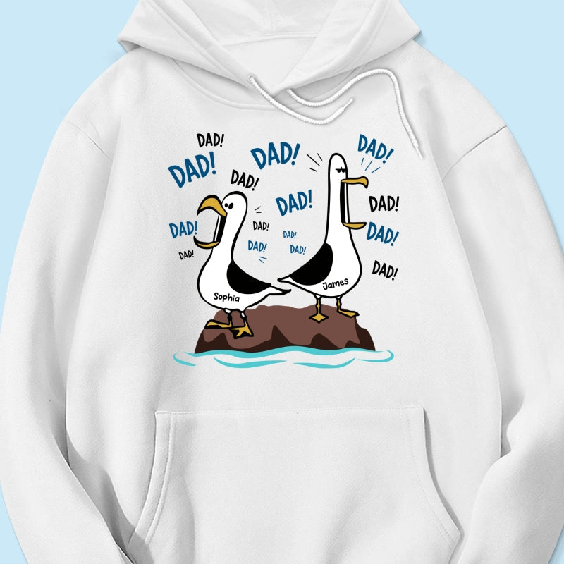 Seagull Dad! Dad! Dad! - Personalized Shirt - Funny Father's Day Gift For Dad, Husband