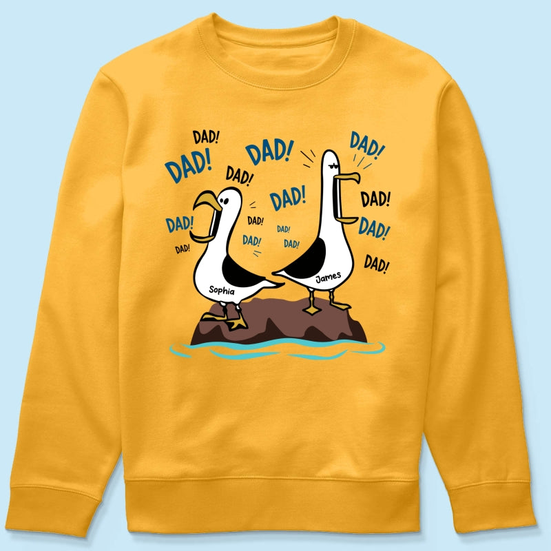 Seagull Dad! Dad! Dad! - Personalized Shirt - Funny Father's Day Gift For Dad, Husband