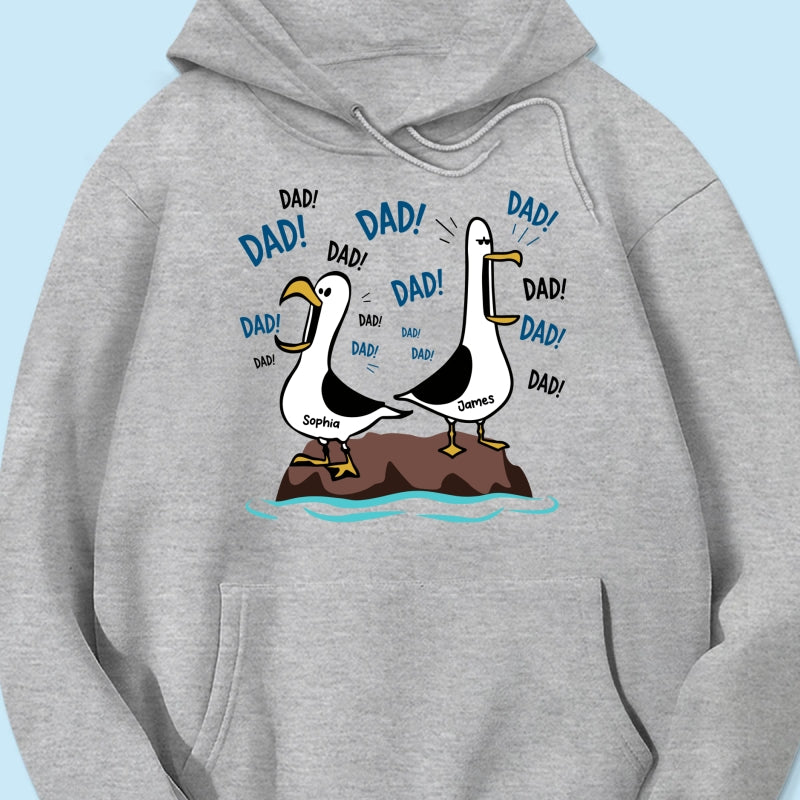 Seagull Dad! Dad! Dad! - Personalized Shirt - Funny Father's Day Gift For Dad, Husband