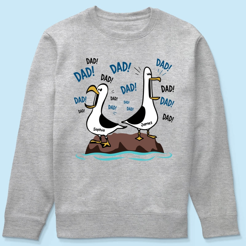 Seagull Dad! Dad! Dad! - Personalized Shirt - Funny Father's Day Gift For Dad, Husband