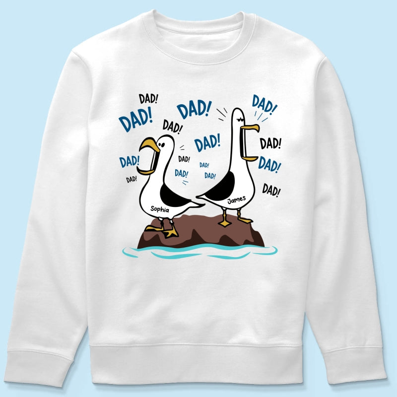 Seagull Dad! Dad! Dad! - Personalized Shirt - Funny Father's Day Gift For Dad, Husband