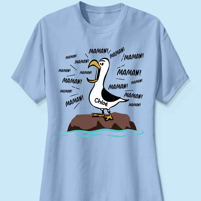 Mouettes Maman! Maman! Maman! – T-shirt Personnalisé – Cadeau Rigolo pour la Fête des Mères