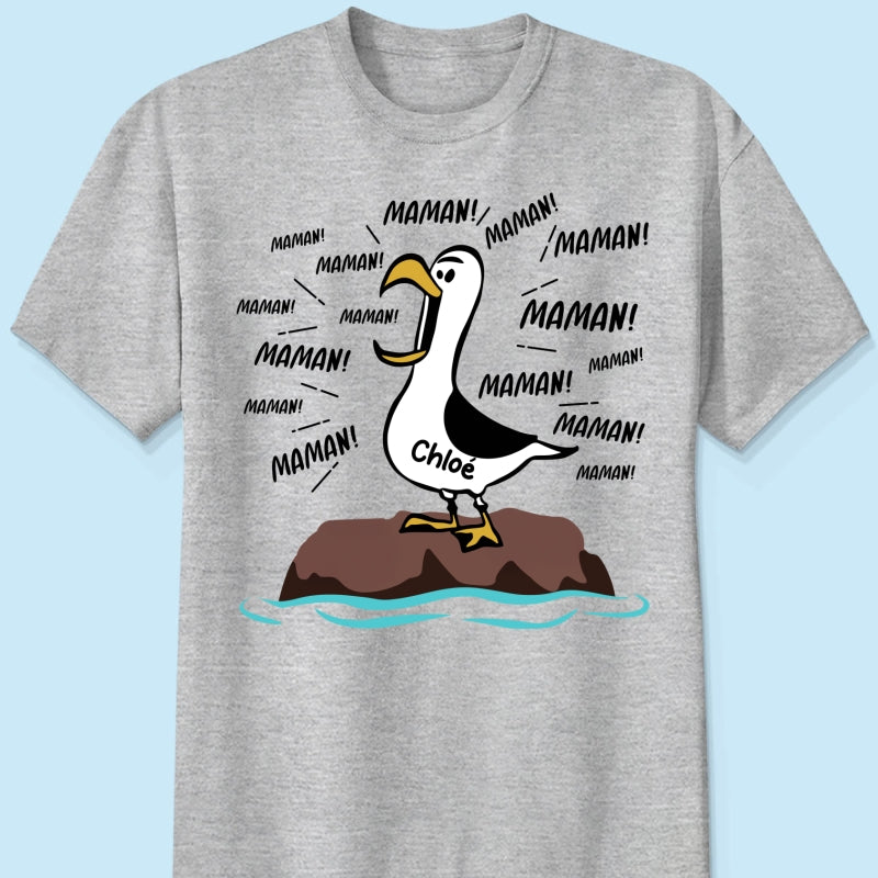 Mouettes Maman! Maman! Maman! – T-shirt Personnalisé – Cadeau Rigolo pour la Fête des Mères