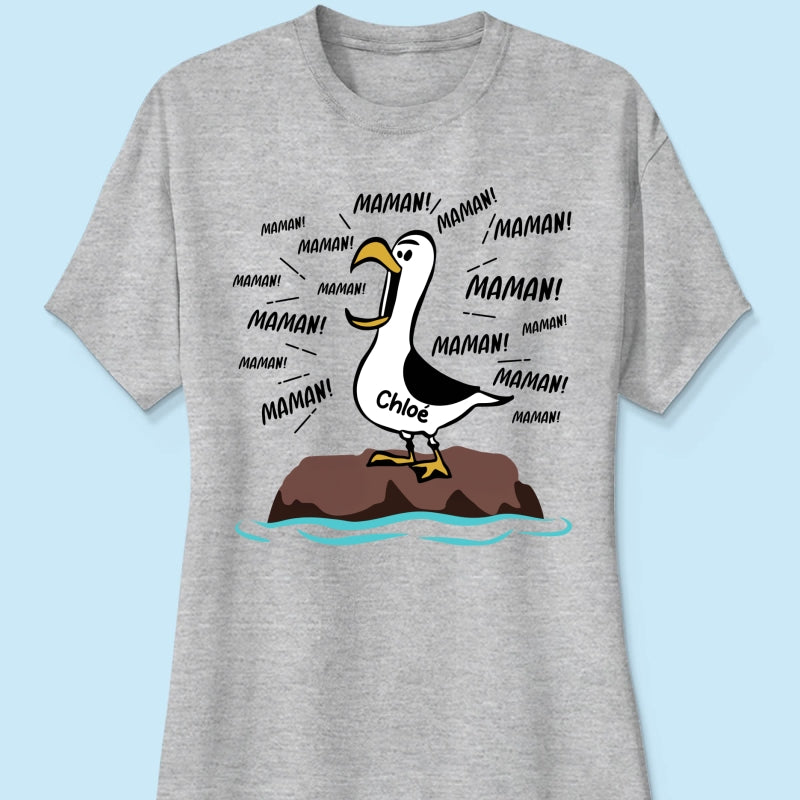 Mouettes Maman! Maman! Maman! – T-shirt Personnalisé – Cadeau Rigolo pour la Fête des Mères