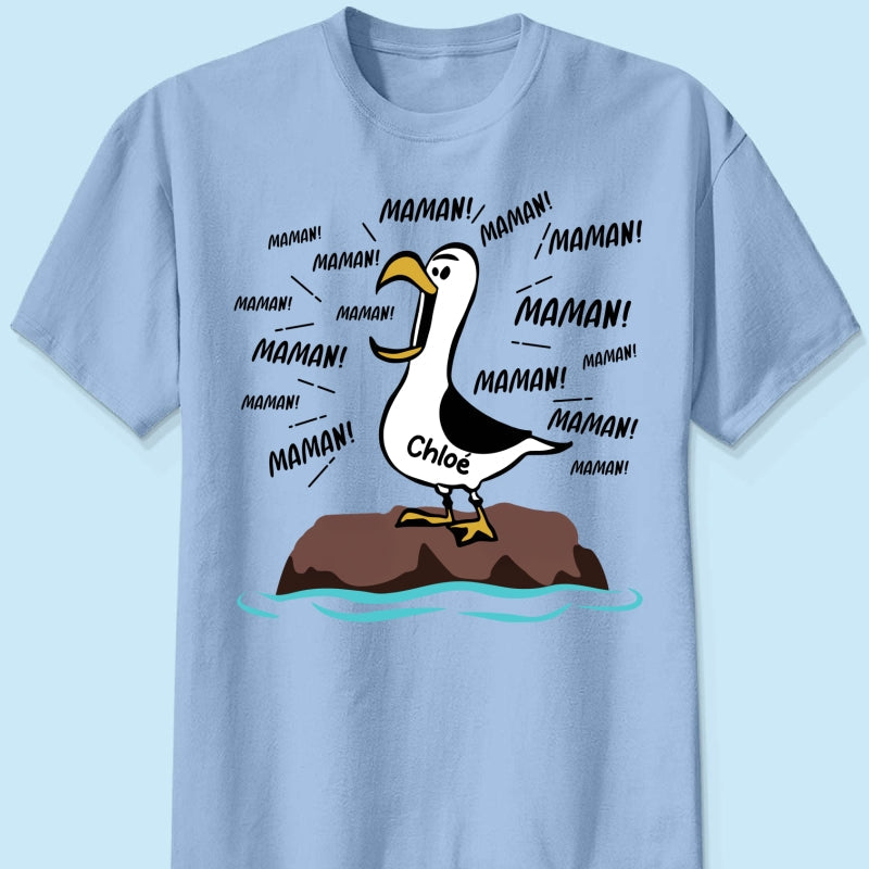 Mouettes Maman! Maman! Maman! – T-shirt Personnalisé – Cadeau Rigolo pour la Fête des Mères