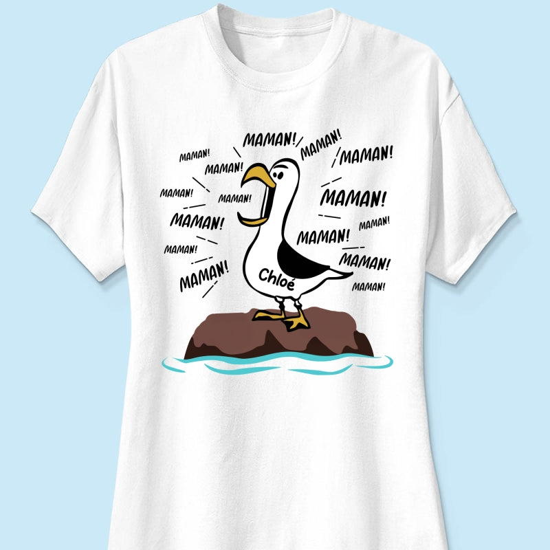 Mouettes Maman! Maman! Maman! – T-shirt Personnalisé – Cadeau Rigolo pour la Fête des Mères