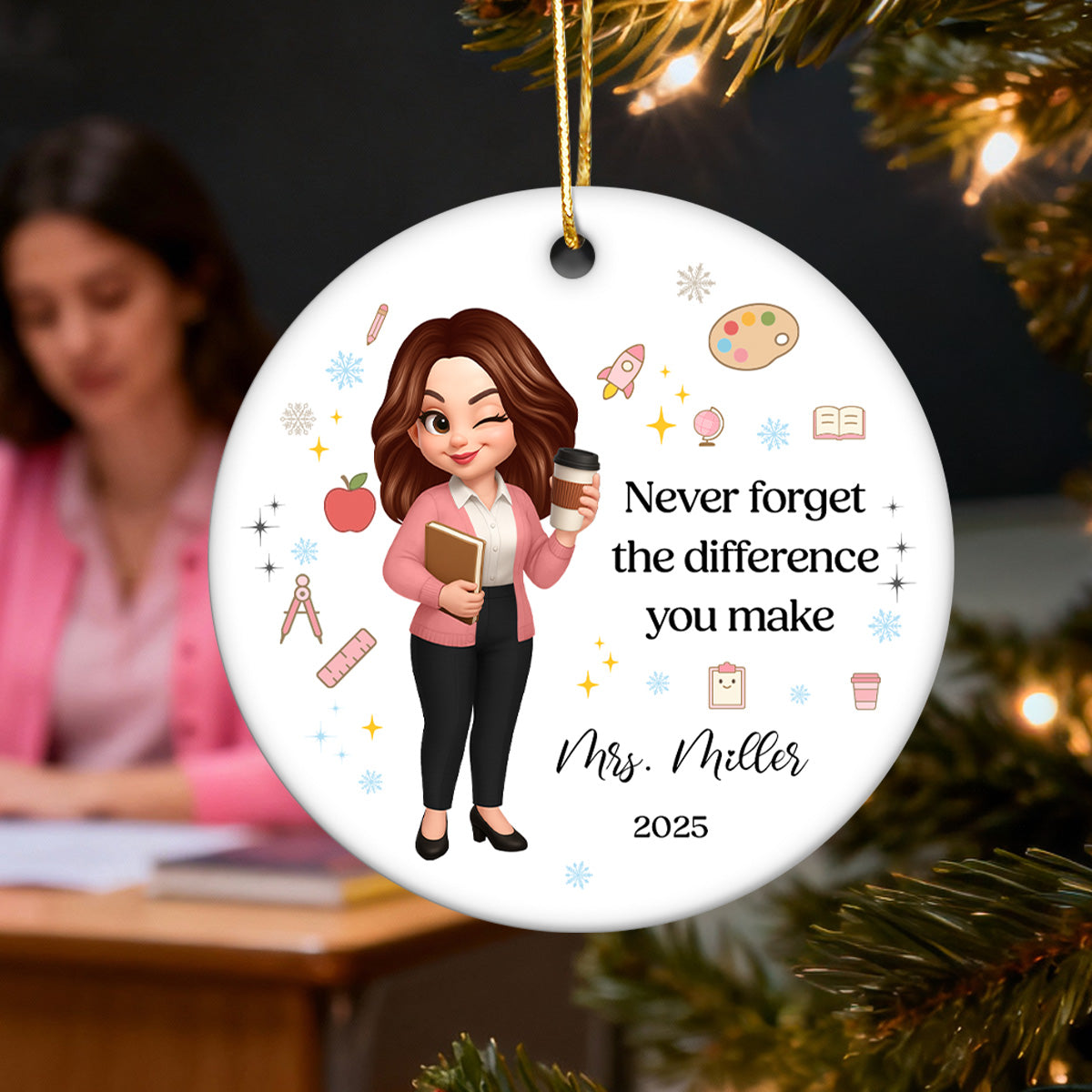 Never Forget The Difference You Make - Personalized Ceramic Ornament - Teacher Appreciation Gift, Thank You Gift