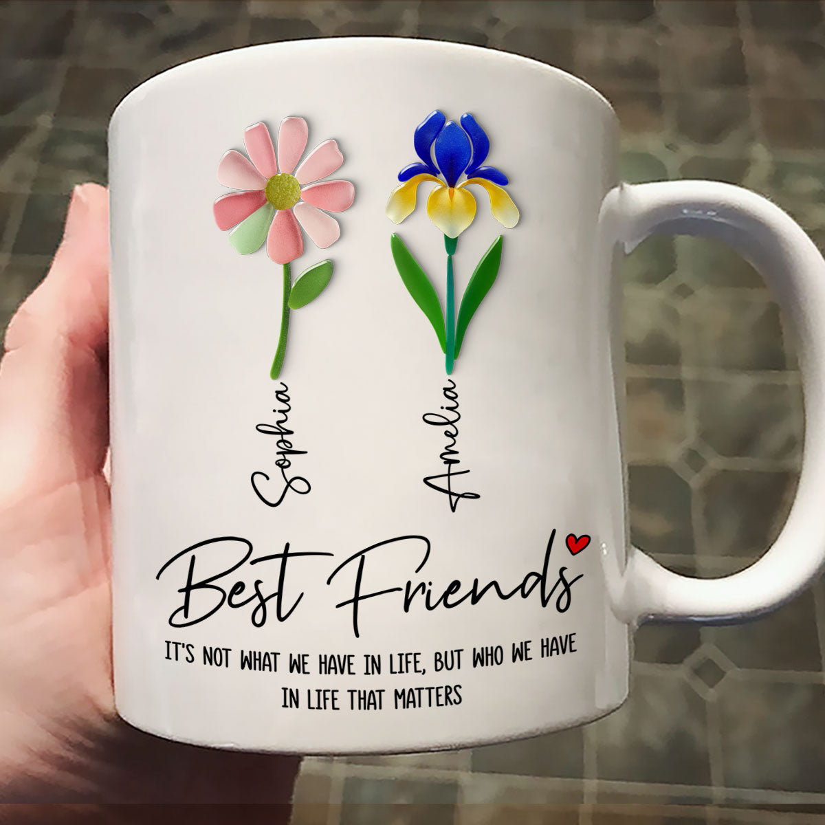 It's Who We Have in Life that Matters, Custom Birth Month Flower - Personalized Mug - Christmas Gift for Best Friends