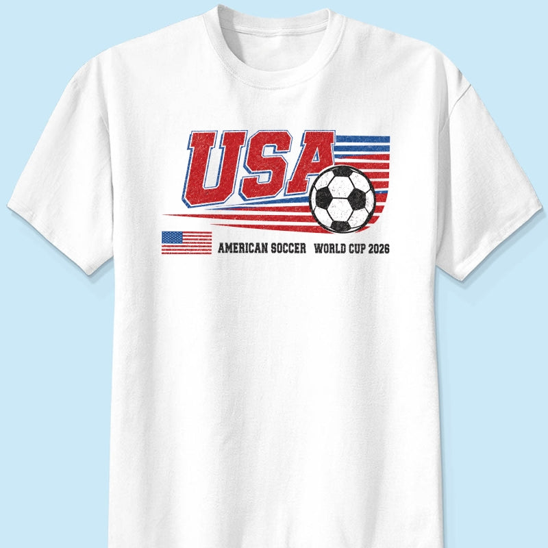 American Soccer 2026 - Shirt - Gift For Soccer Fans
