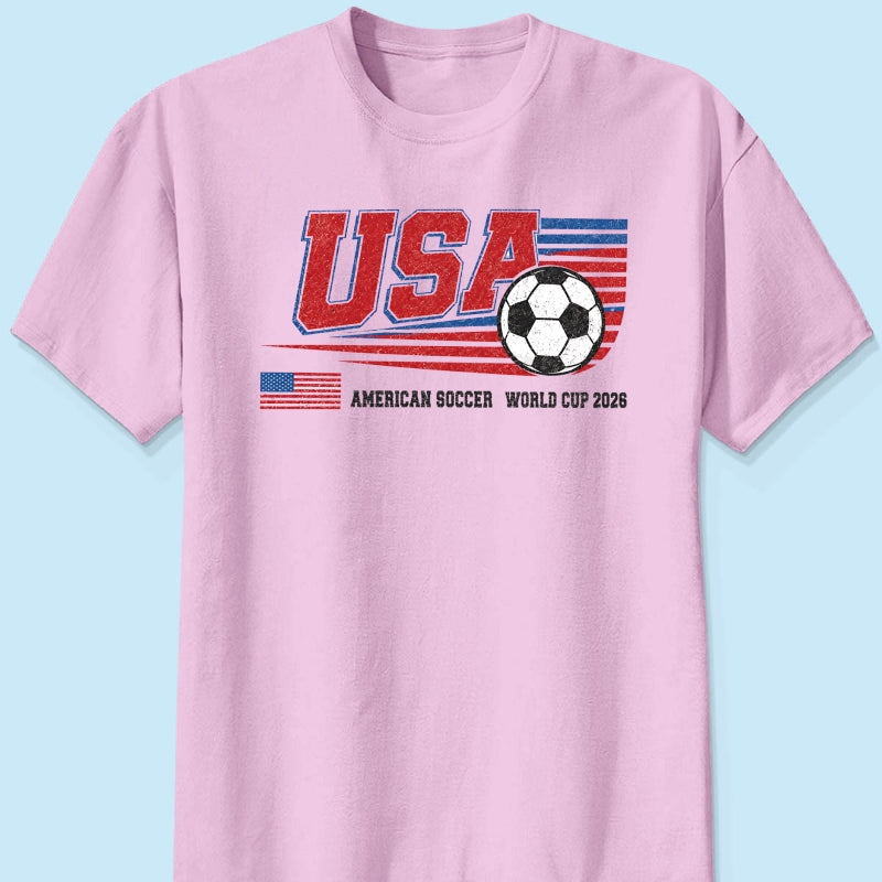 American Soccer 2026 - Shirt - Gift For Soccer Fans