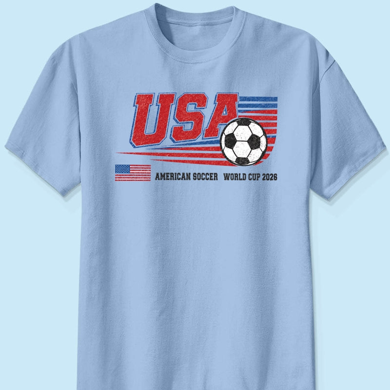 American Soccer 2026 - Shirt - Gift For Soccer Fans