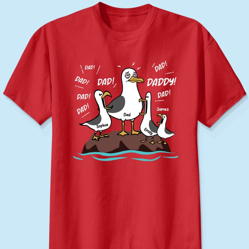Seagull Dad! Dad! Dad! Tired Seagull & Kids - Personalized Shirt - Funny Father's Day Gift For Dad, Husband