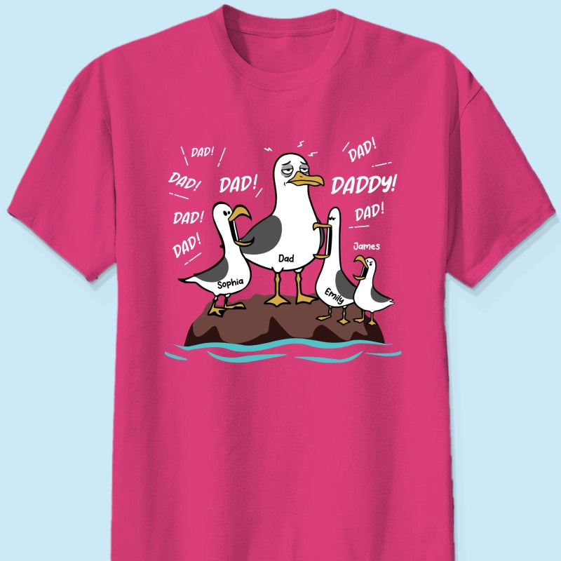 Seagull Dad! Dad! Dad! Tired Seagull & Kids - Personalized Shirt - Funny Father's Day Gift For Dad, Husband