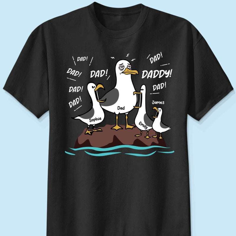 Seagull Dad! Dad! Dad! Tired Seagull & Kids - Personalized Shirt - Funny Father's Day Gift For Dad, Husband
