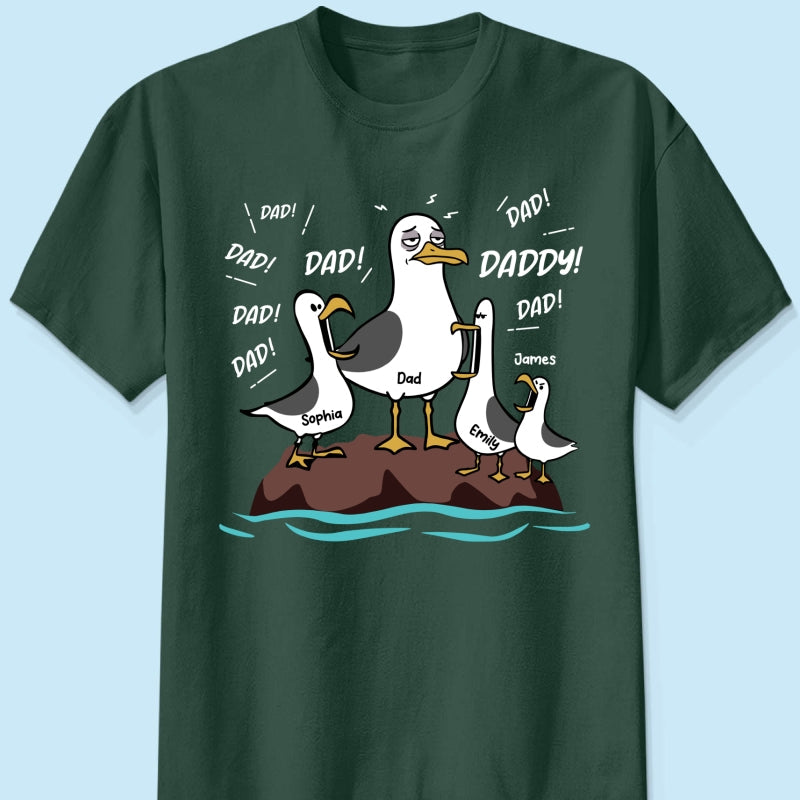 Seagull Dad! Dad! Dad! Tired Seagull & Kids - Personalized Shirt - Funny Father's Day Gift For Dad, Husband