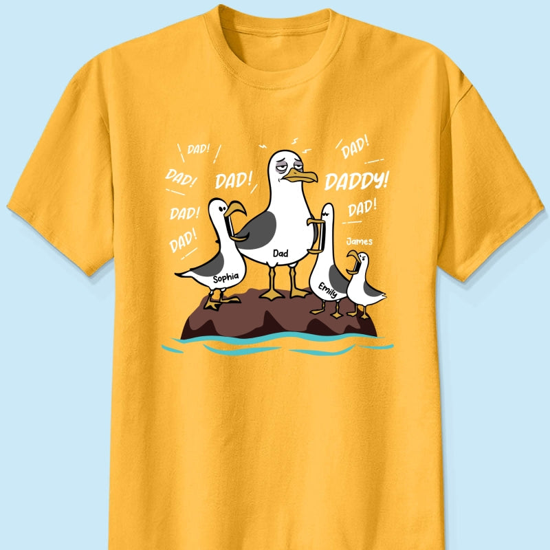 Seagull Dad! Dad! Dad! Tired Seagull & Kids - Personalized Shirt - Funny Father's Day Gift For Dad, Husband
