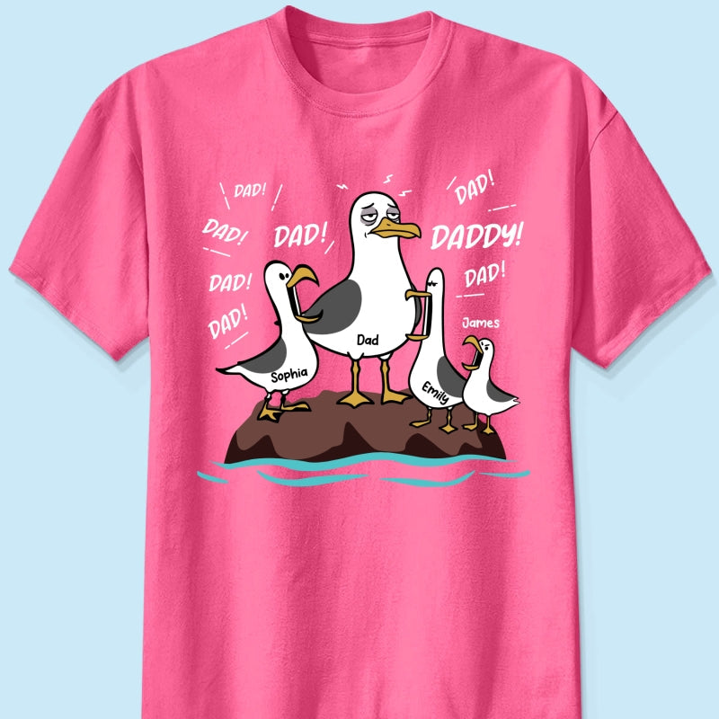 Seagull Dad! Dad! Dad! Tired Seagull & Kids - Personalized Shirt - Funny Father's Day Gift For Dad, Husband