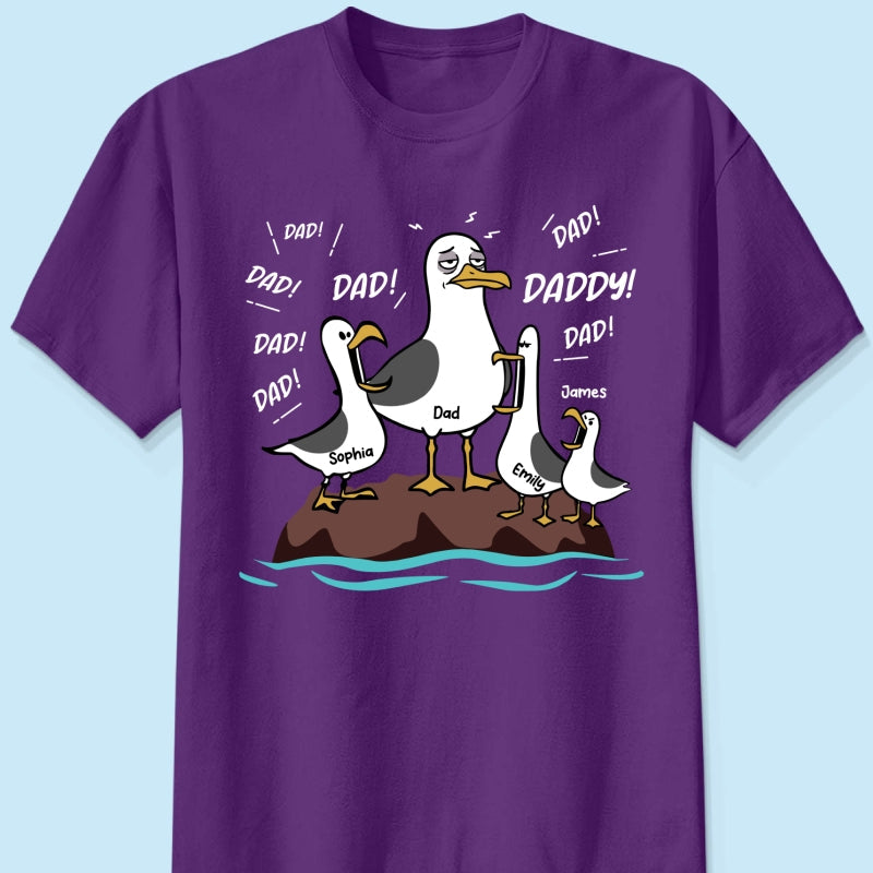 Seagull Dad! Dad! Dad! Tired Seagull & Kids - Personalized Shirt - Funny Father's Day Gift For Dad, Husband