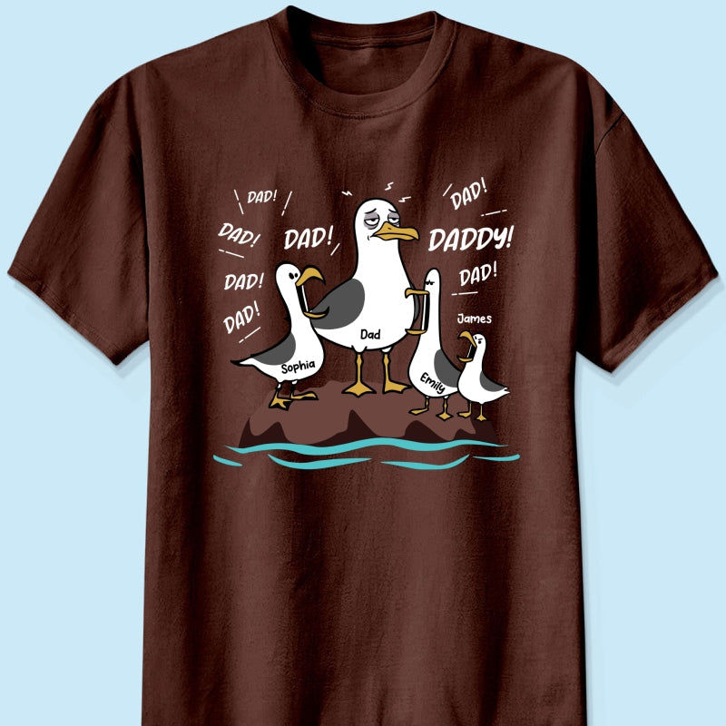 Seagull Dad! Dad! Dad! Tired Seagull & Kids - Personalized Shirt - Funny Father's Day Gift For Dad, Husband