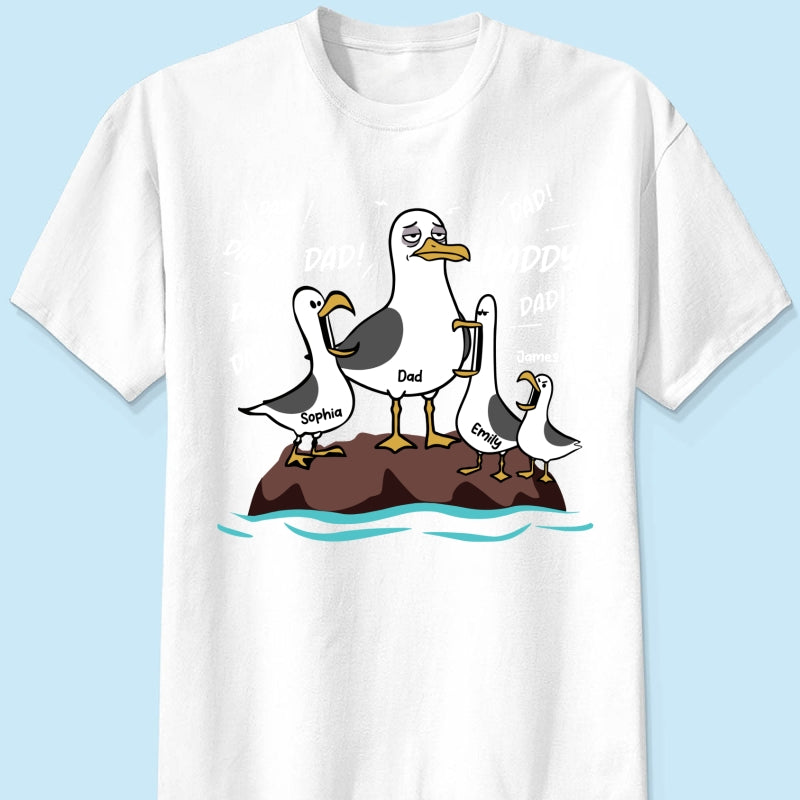 Seagull Dad! Dad! Dad! Tired Seagull & Kids - Personalized Shirt - Funny Father's Day Gift For Dad, Husband