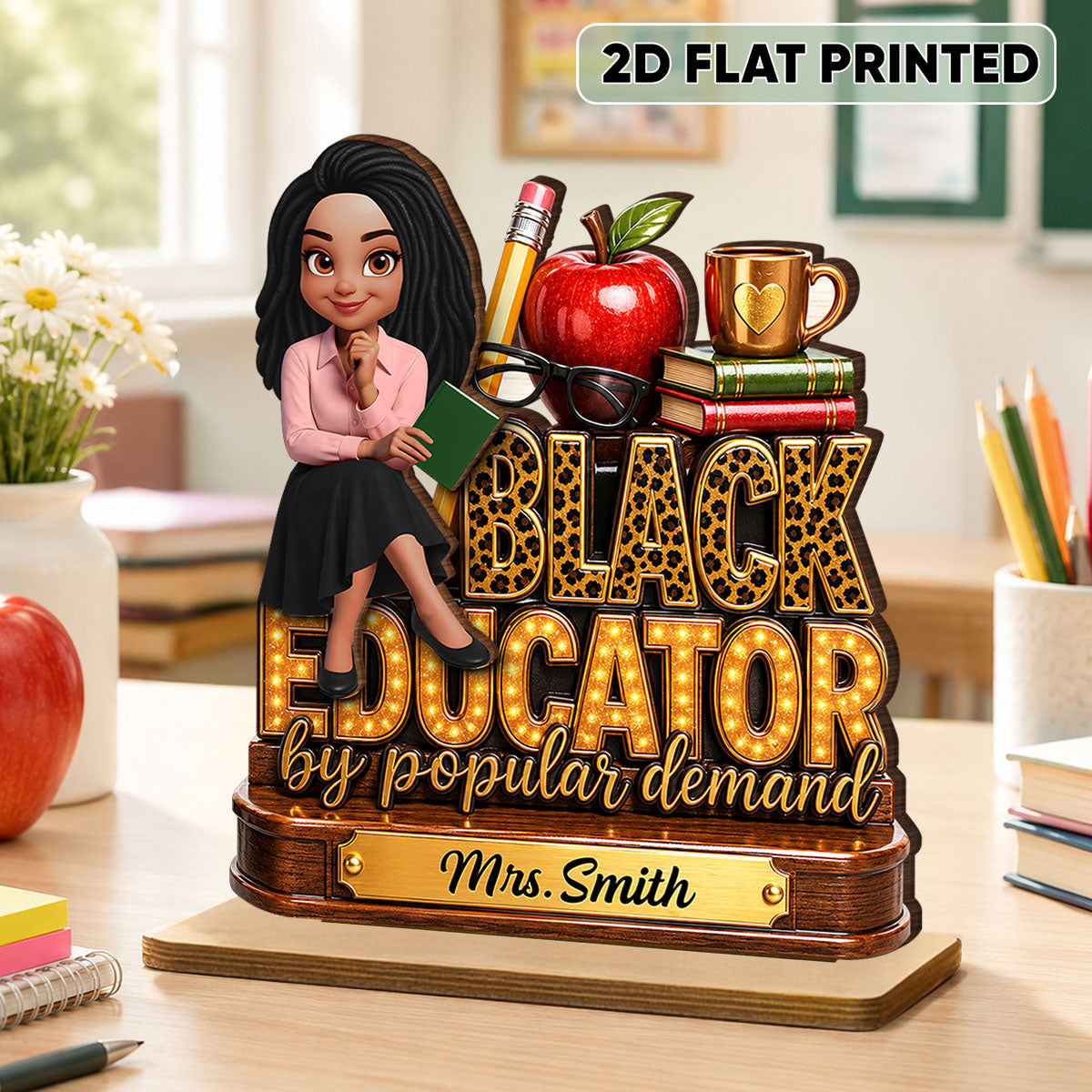 Black Educator by Popular Demand - Personalized 2-Layered Wooden Plaque - Back to School Decor for Teacher