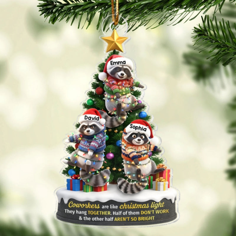 Coworkers Are Like Christmas Lights, Funny Raccoon Hanging on Christmas Tree - Personalized Acrylic Ornament - Christmas Gift for Coworkers