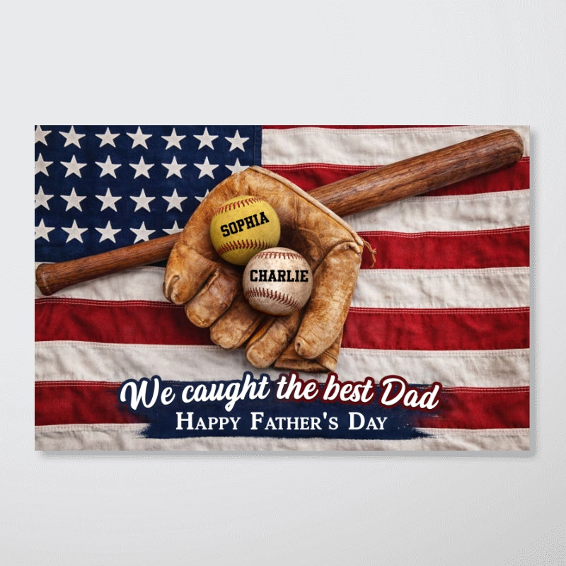 Nation Flag Baseball We Caught The Best Dad - Personalized Poster - Father's Day Gift for Dad, Husband