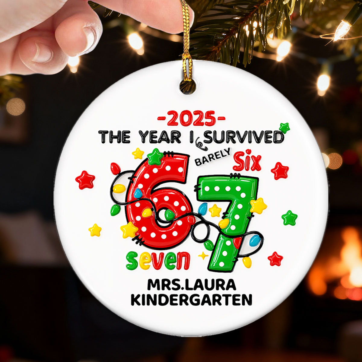 The Year I Barely Survive 67 3D Effect - Personalized Ceramic Ornament - 2025 Slang, Funny Gift For Teacher