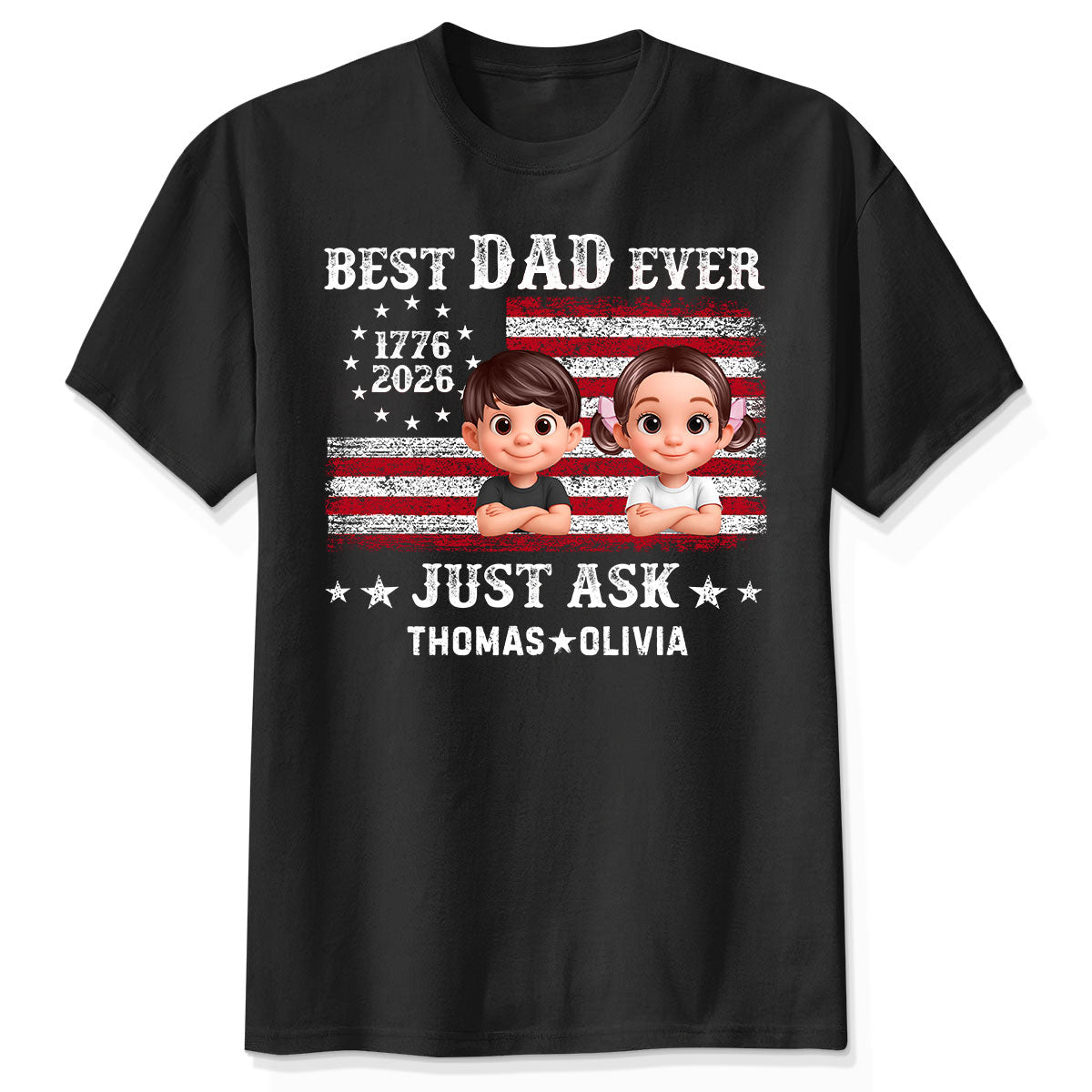 Patriotic Best Dad Ever Just Ask - Personalized Shirt - Father's Day Gift, America 250th Anniversary, 1776 - 2026