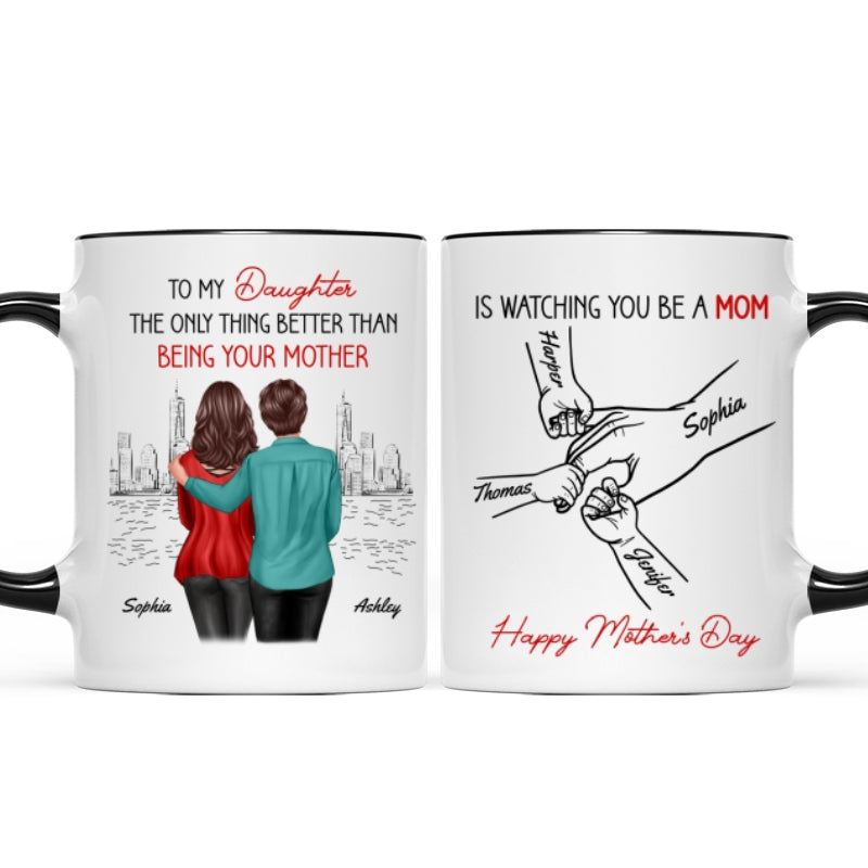 From Mom Dad To Daughter Watching You Be A Mom - Personalized Mug - Mother's Day Gift For Daughter