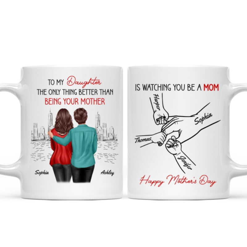 From Mom Dad To Daughter Watching You Be A Mom - Personalized Mug - Mother's Day Gift For Daughter
