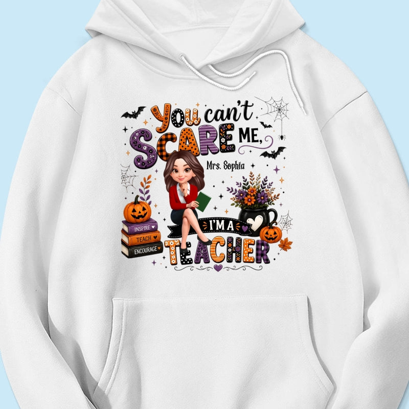 You Can't Scare Me I'm A Teacher - Personalized Shirt - Halloween Gift For Teacher