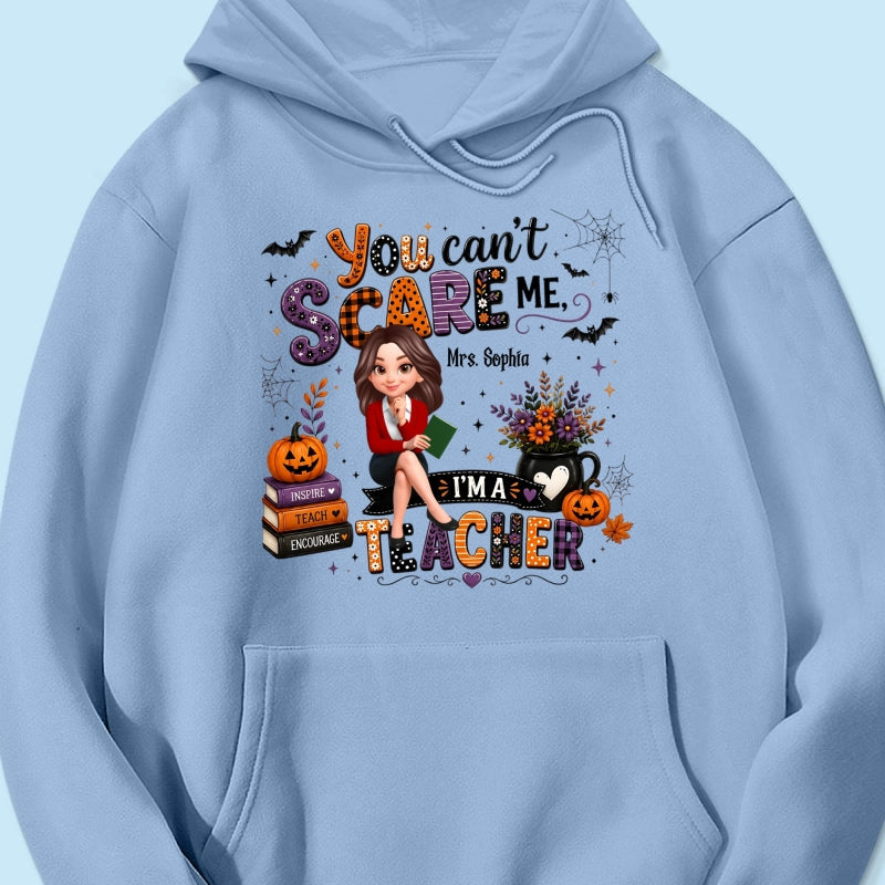 You Can't Scare Me I'm A Teacher - Personalized Shirt - Halloween Gift For Teacher