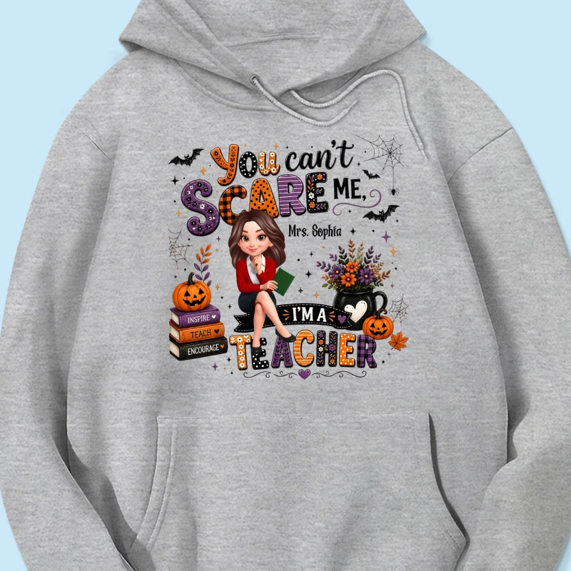 You Can't Scare Me I'm A Teacher - Personalized Shirt - Halloween Gift For Teacher