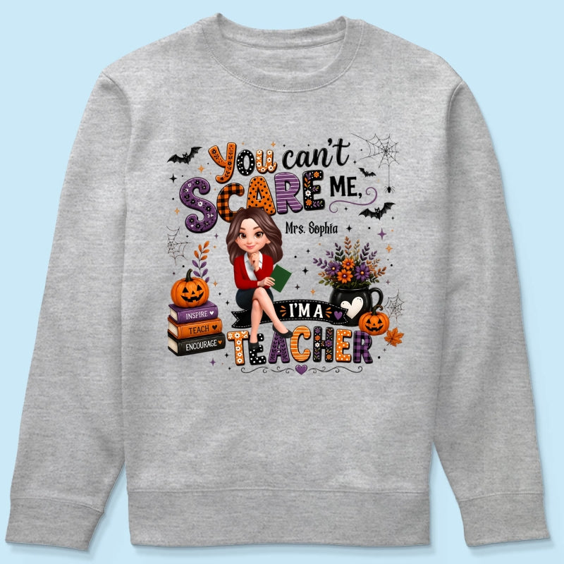 You Can't Scare Me I'm A Teacher - Personalized Shirt - Halloween Gift For Teacher
