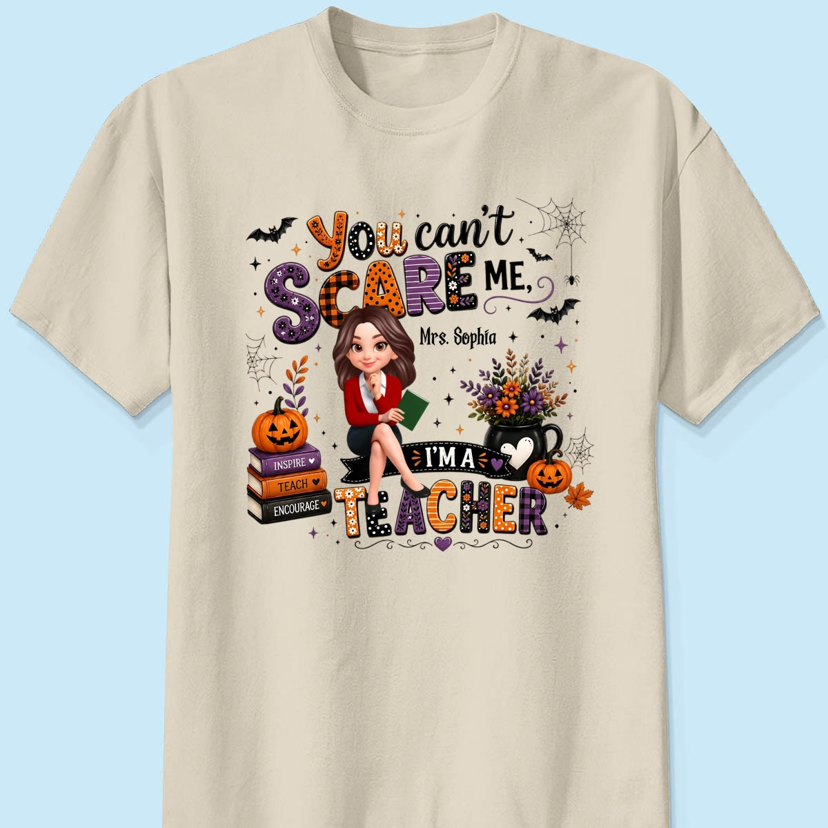 You Can't Scare Me I'm A Teacher - Personalized Shirt - Halloween Gift For Teacher