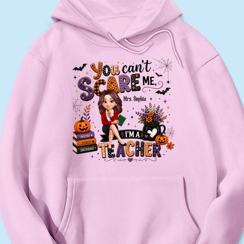 You Can't Scare Me I'm A Teacher - Personalized Shirt - Halloween Gift For Teacher