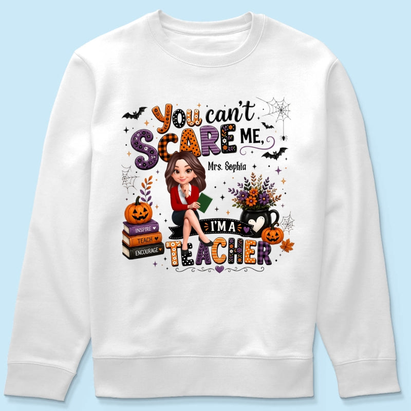 You Can't Scare Me I'm A Teacher - Personalized Shirt - Halloween Gift For Teacher