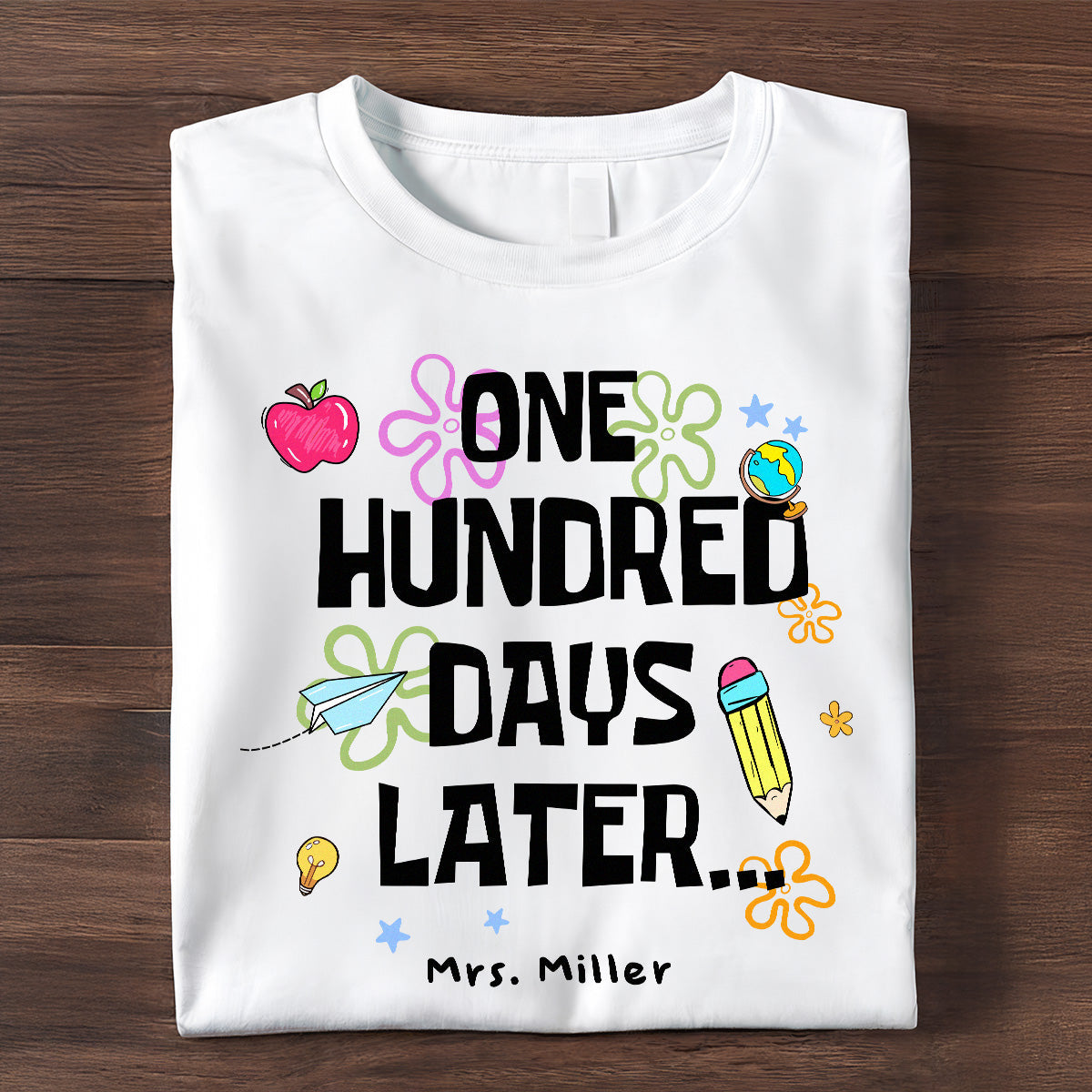 One Hundred Days Later 100 Days Of School Celebration - Personalized Shirt