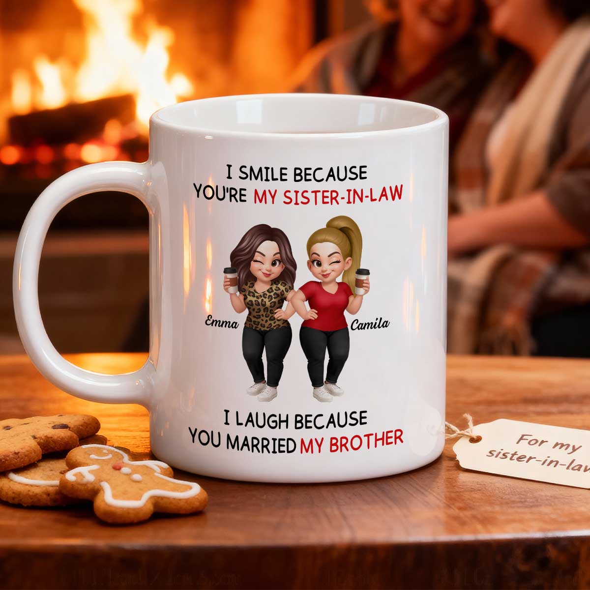 I Smile Because You're My Sister-In-Law Laugh Because You Married My Brother - Personalized Mug - Funny Gift For Sister-in-law
