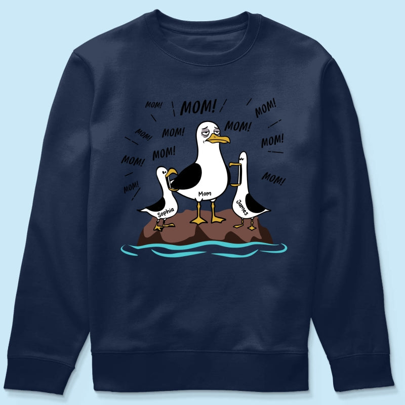 Mom Mom Mom Tired Seagull Mom With Kids - Personalized Shirt - Funny Mother's Day Gift For Mom