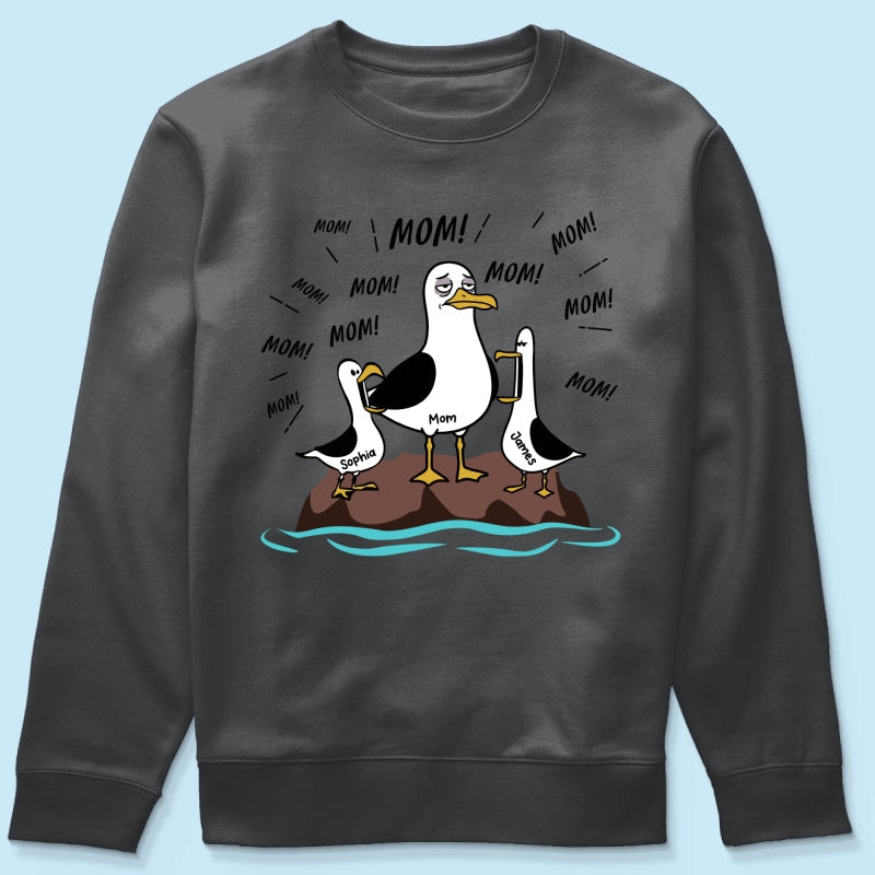 Mom Mom Mom Tired Seagull Mom With Kids - Personalized Shirt - Funny Mother's Day Gift For Mom