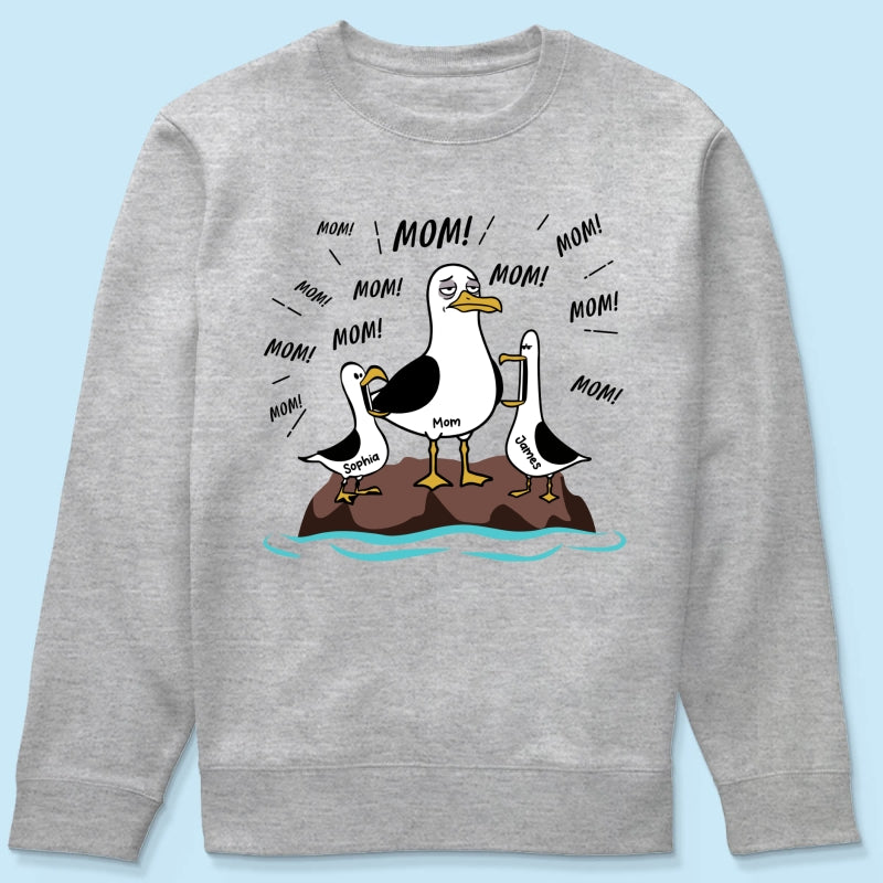 Mom Mom Mom Tired Seagull Mom With Kids - Personalized Shirt - Funny Mother's Day Gift For Mom