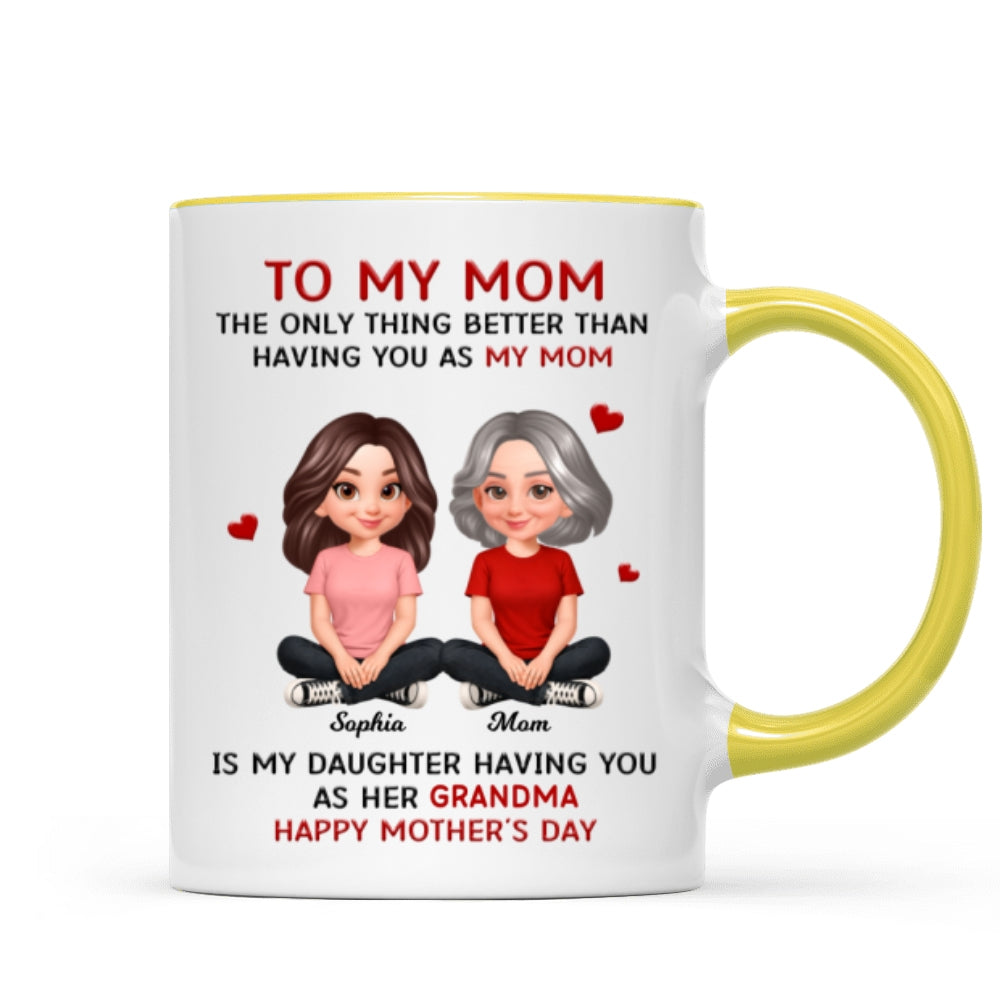 To My Mom The Only Thing Better Than Having You As Mom - Personalized Mug - Mother's Day Gift For Mom