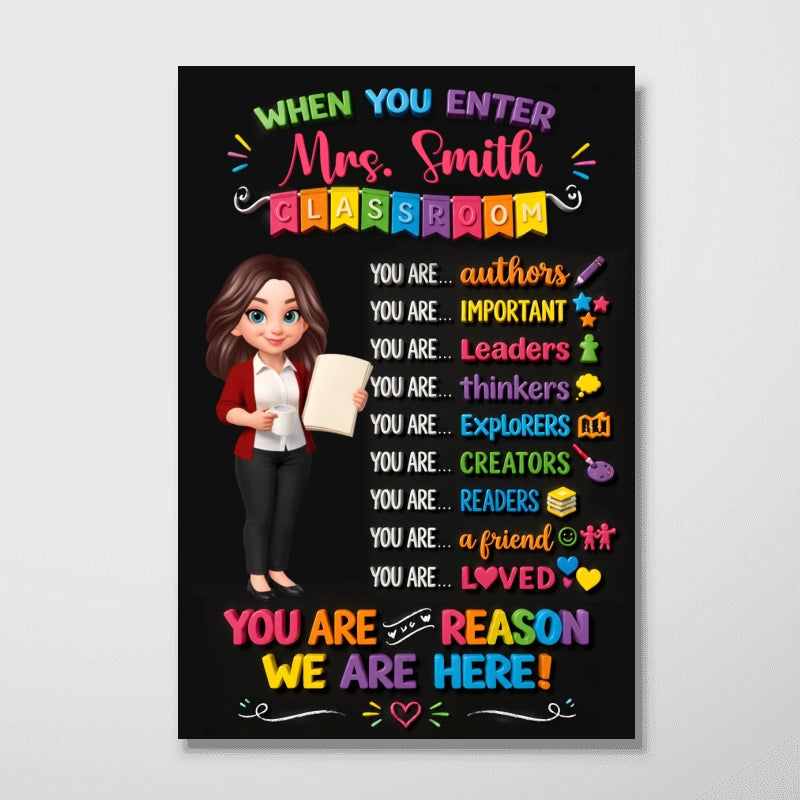 You Are The Reason We Are Here - Personalized Poster - Back To School Gift For Teacher, Classroom Decor