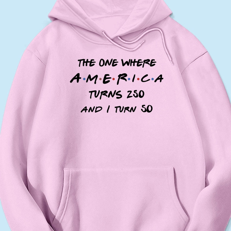 The One Where America Turns 250 - Personalized Shirt - Birthday Gift for Him, for Her, 250th Anniversary